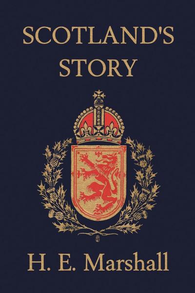 Scotland’s Story (Yesterday’s Classics)