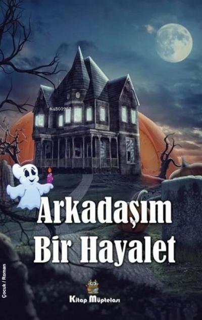 Arkadasim Bir Hayalet