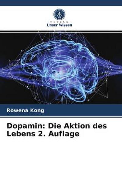 Dopamin: Die Aktion des Lebens 2. Auflage