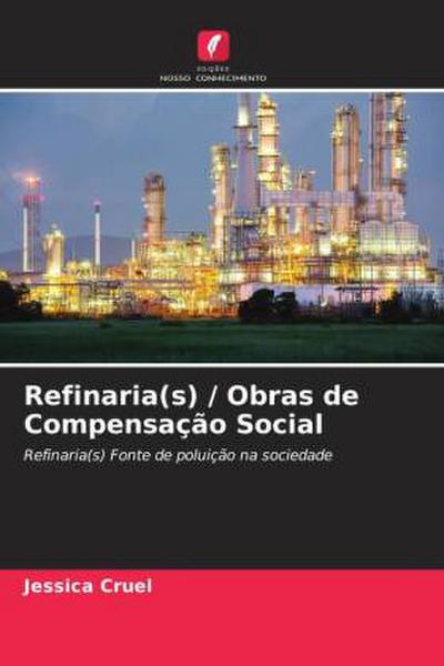 Refinaria(s) / Obras de Compensação Social