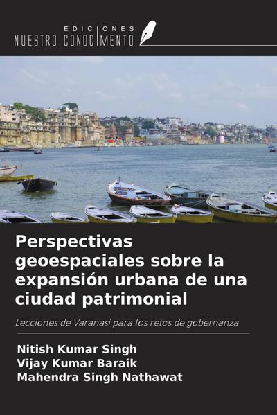Perspectivas geoespaciales sobre la expansión urbana de una ciudad patrimonial