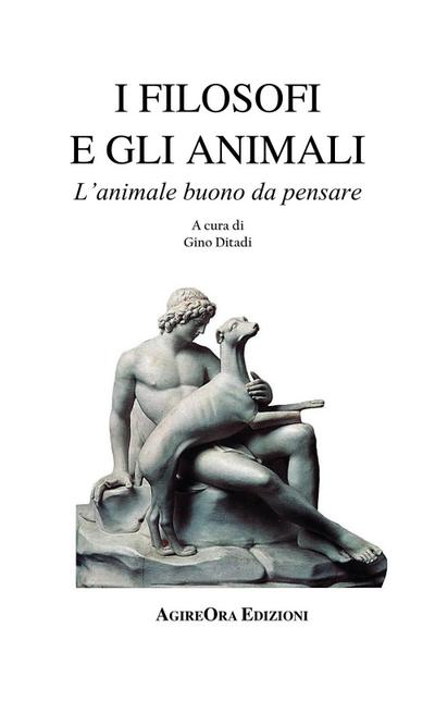I filosofi e gli animali. L’animale buono da pensare