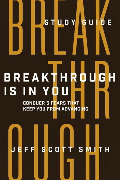 Breakthrough Is in You - Study Guide