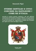 Stemmi gentilizi e civici concessi da Napoleone I come Re d’Italia