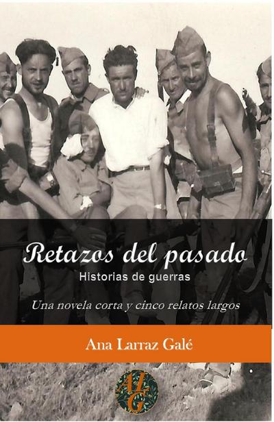 Retazos del pasado. Historias de guerra