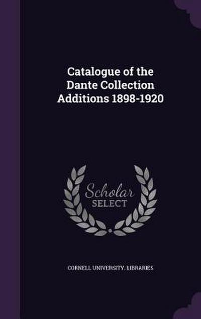 Catalogue of the Dante Collection Additions 1898-1920
