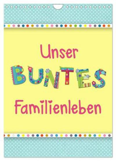 Unser buntes Familienleben (Wandkalender 2026 DIN A4 hoch), CALVENDO Monatskalender