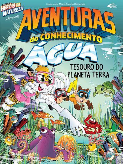 Aventuras do conhecimento - Água tesouro do Planeta Terra