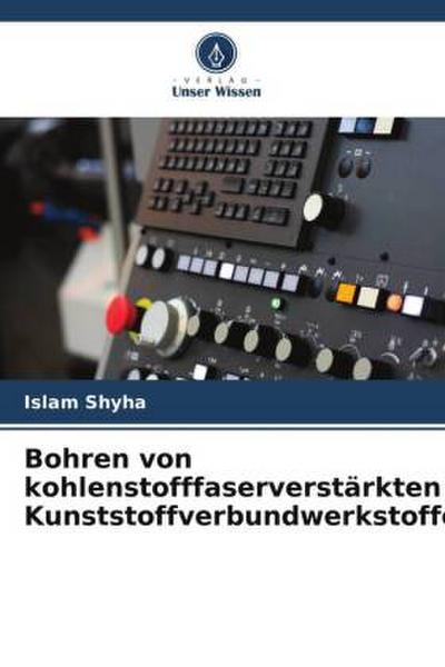 Bohren von kohlenstofffaserverstärkten Kunststoffverbundwerkstoffen