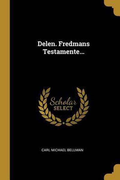 Delen. Fredmans Testamente...