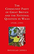 The Communist Party of Great Britain and the National Question in Wales, 1920-1991