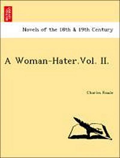 A Woman-Hater.Vol. II.