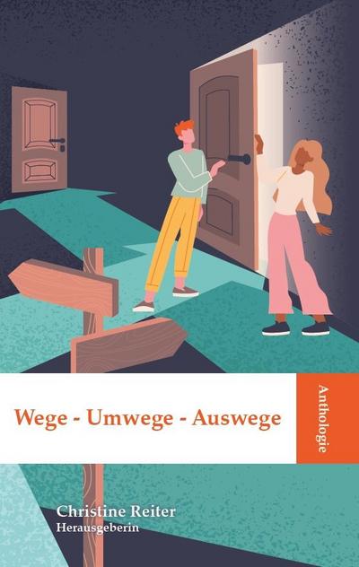 Reiter, C: Anthologie Wege - Umwege - Auswege