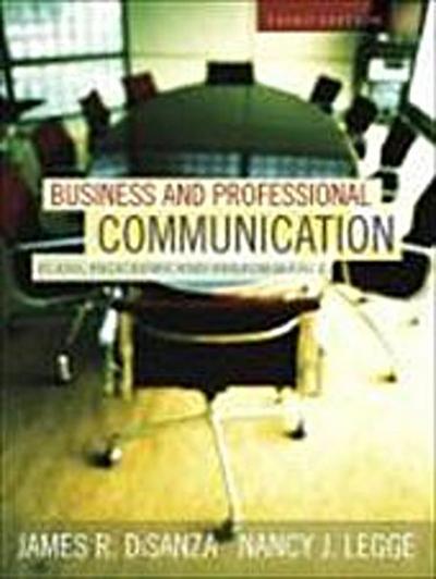 Business and Professional Communication: Plans, Processes, and Performance by...
