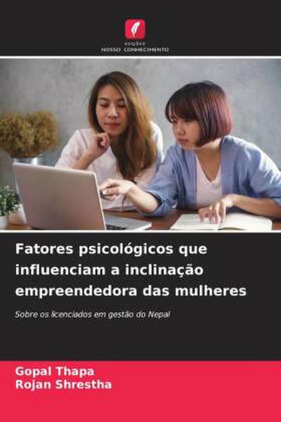 Fatores psicológicos que influenciam a inclinação empreendedora das mulheres