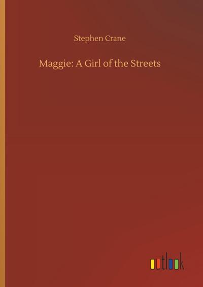 Maggie: A Girl of the Streets