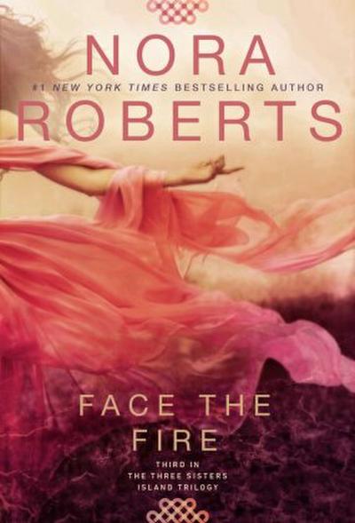 Face the Fire (Three Sisters, Band 3) - Nora Roberts
