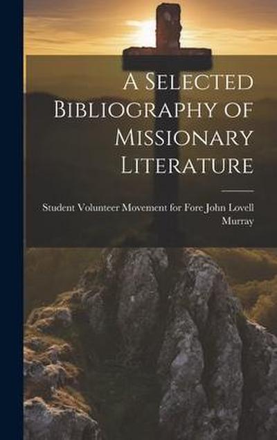 A Selected Bibliography of Missionary Literature