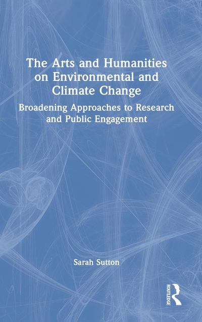 The Arts and Humanities on Environmental and Climate Change