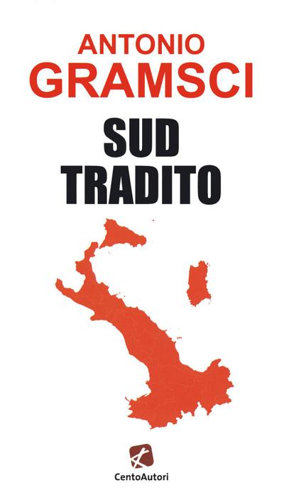 Gramsci, A: Sud tradito