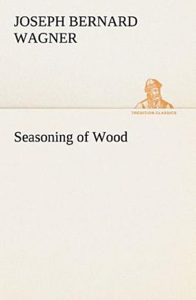 Seasoning of Wood