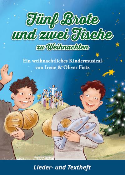 Fünf Brote und zwei Fische zu Weihnachten - Ein weihnachtliches Kindermusical