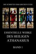 Essentielle Werke des Heiligen Athanasius, Band 1