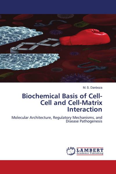 Biochemical Basis of Cell-Cell and Cell-Matrix Interaction