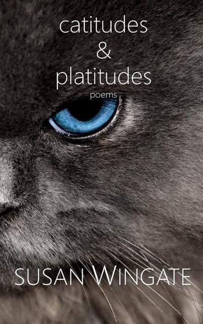 Catitudes & Platitudes: Poems