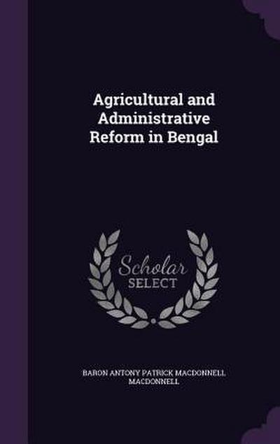 Agricultural and Administrative Reform in Bengal