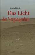 Das Licht der Vergangenheit - Manfred Töpfer