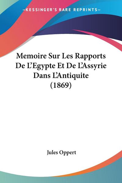 Memoire Sur Les Rapports De L’Egypte Et De L’Assyrie Dans L’Antiquite (1869)