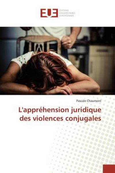 L’appréhension juridique des violences conjugales