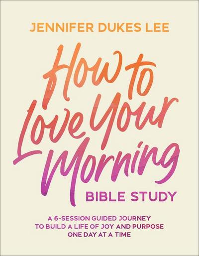 How to Love Your Morning Bible Study