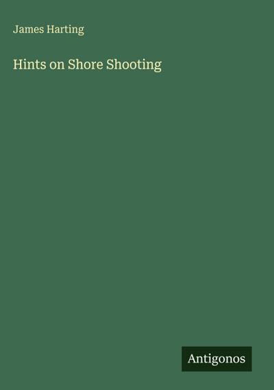 Hints on Shore Shooting