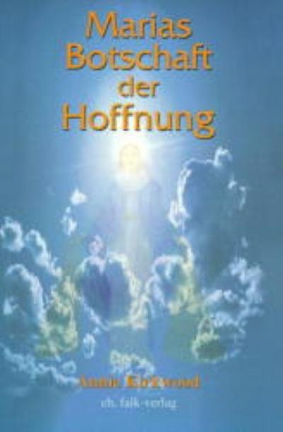 Marias Botschaft der Hoffnung