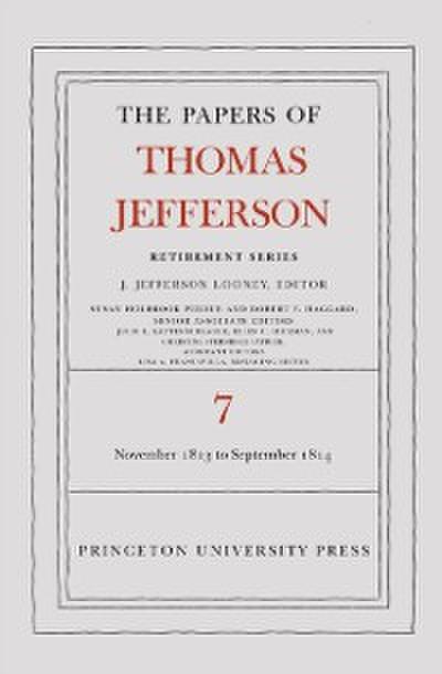 Papers of Thomas Jefferson, Retirement Series, Volume 7
