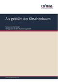 Als geblüht der Kirschenbaum