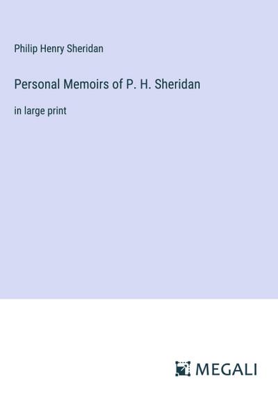 Personal Memoirs of P. H. Sheridan