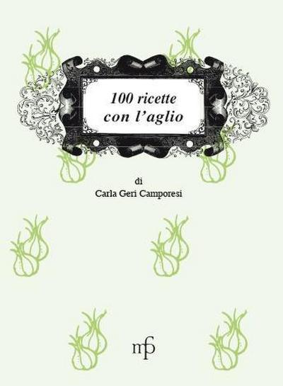 100 ricette con l’aglio