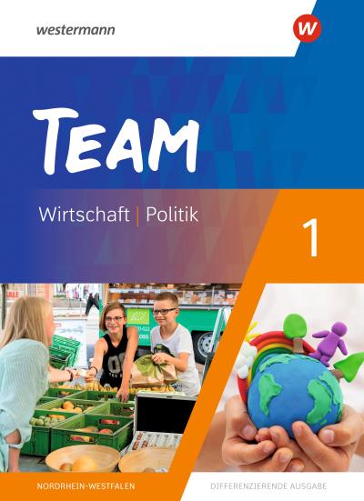 TEAM 1 Schulbuch - Arbeitsbücher für Politik und Wirtschaft - Differenzierende Ausgabe Nordrhein-Westfalen