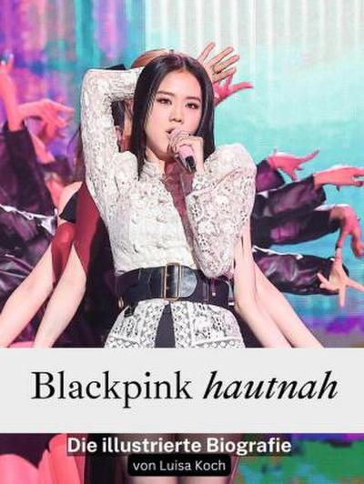 Blackpink hautnah