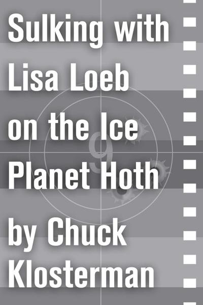 Sulking with Lisa Loeb on the Ice Planet Hoth