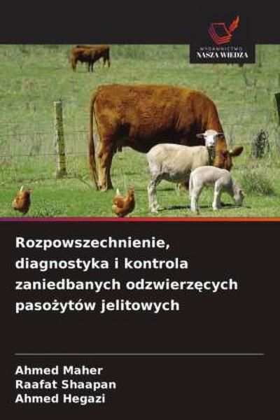 Rozpowszechnienie, diagnostyka i kontrola zaniedbanych odzwierz¿cych paso¿ytów jelitowych