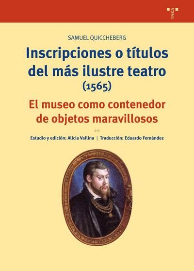 Inscripciones o títulos del más ilustre teatro, 1565 : el museo como contenedor de objetos maravillosos