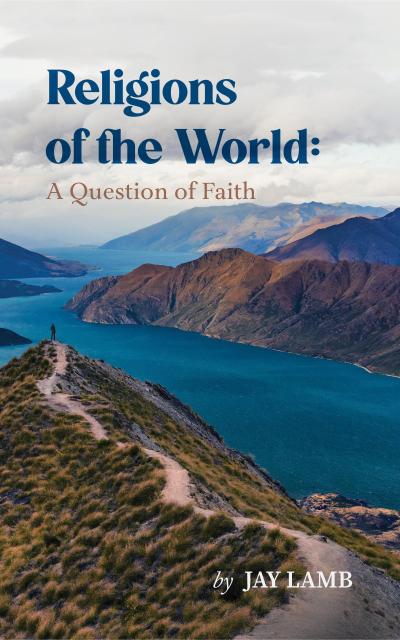 Religions of the World: A Question of Faith