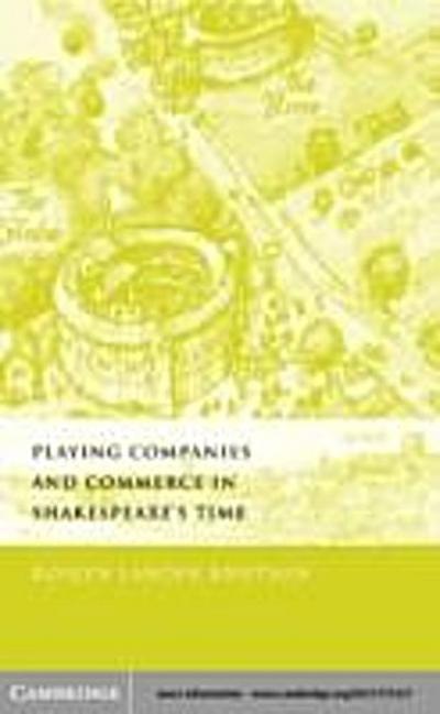 Playing Companies and Commerce in Shakespeare’s Time