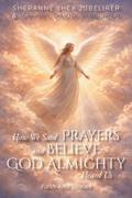 How We Said Prayers And Believe God Almighty Heard Us
