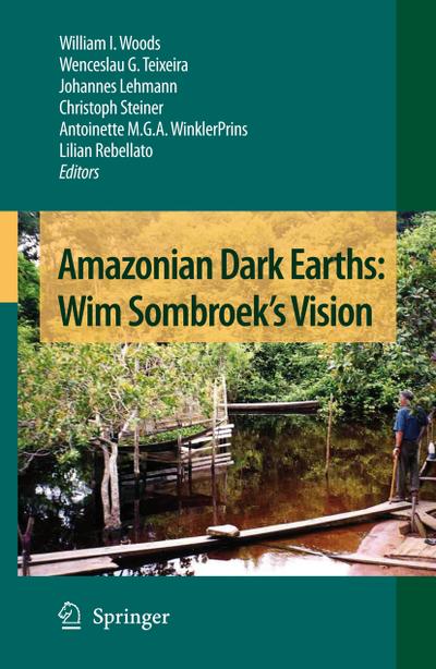 Amazonian Dark Earths: Wim Sombroek’s Vision