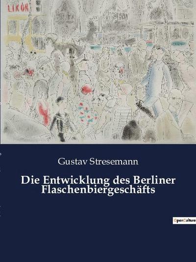 Die Entwicklung des Berliner Flaschenbiergeschäfts